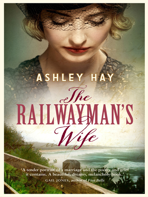 Title details for The Railwayman's Wife by Ashley Hay - Wait list